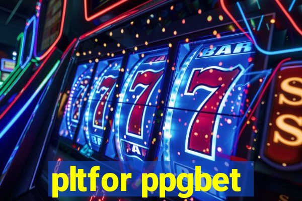 pltfor ppgbet
